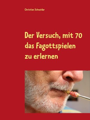 cover image of Der Versuch, mit 70 das Fagott-Spielen zu erlernen